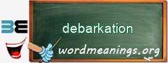 WordMeaning blackboard for debarkation